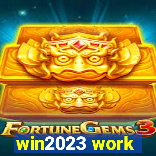 win2023 work